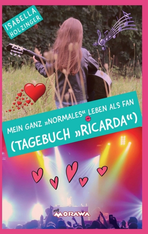 Mein ganz &bdquo;normales&ldquo; Leben als Fan (Tagebuch &bdquo;Ricarda&ldquo;) - Isabella Holzinger