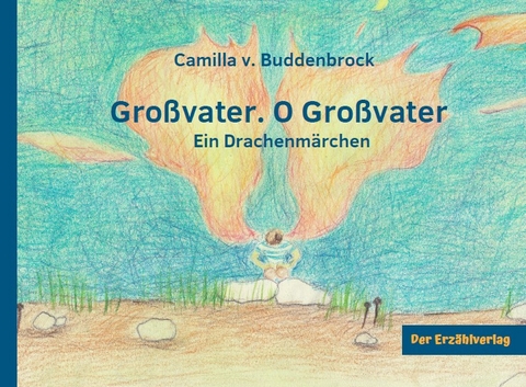Gro&szlig;vater. O Gro&szlig;vater - Camilla v. Buddenbrock