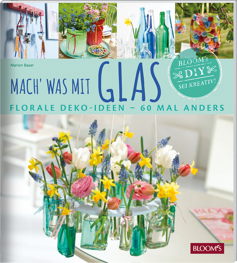 Mach' was mit Glas - Marion Bauer