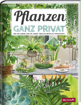 Pflanzen ganz privat - Julia Bramhoff