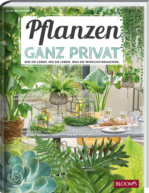 Pflanzen ganz privat - Julia Bramhoff