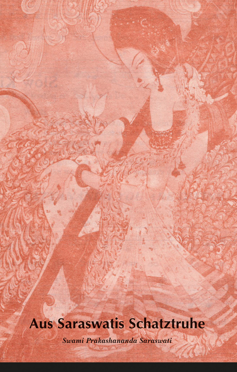 Aus Saraswatis Schatztruhe -  Swami Prakashananda Saraswati
