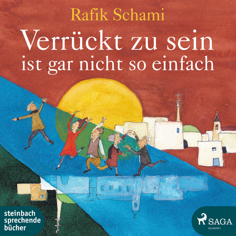Verr&uuml;ckt zu sein ist gar nicht so einfach - Rafik Schami