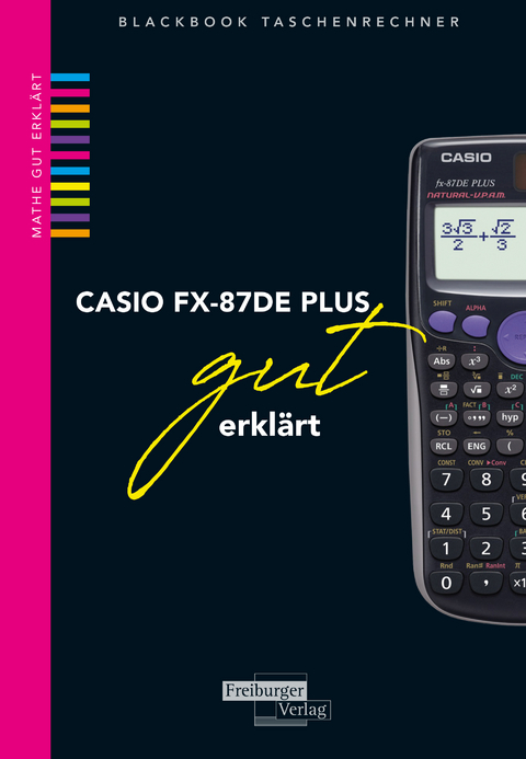 CASIO FX-87DE PLUS gut erkl&auml;rt - Helmut Gruber, Robert Neumann