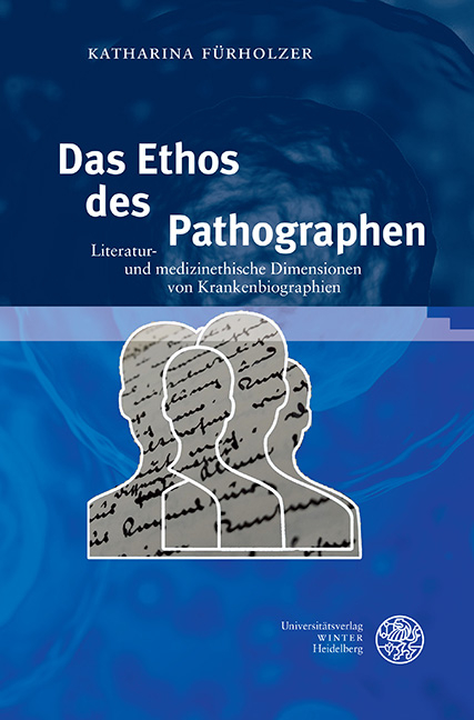 Das Ethos des Pathographen - Katharina F&uuml;rholzer