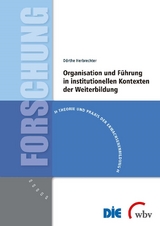 Organisation und F&uuml;hrung in institutionellen Kontexten der Weiterbildung - D&ouml;rthe Herbrechter