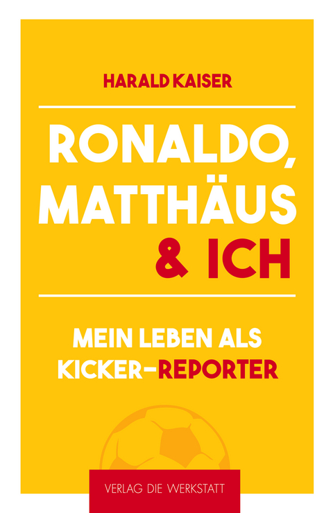 Ronaldo, Matth&auml;us & ich - Harald Kaiser