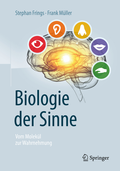 Biologie der Sinne - Stephan Frings, Frank M&uuml;ller