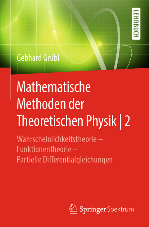 Mathematische Methoden der Theoretischen Physik | 2 - Gebhard Gr&uuml;bl