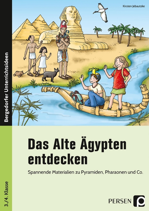 Das Alte Ägypten entdecken - Kirstin Jebautzke