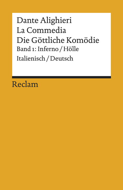 La Commedia / Die G&ouml;ttliche Kom&ouml;die. Band 1: Inferno / H&ouml;lle. Italienisch/Deutsch -  Dante Alighieri