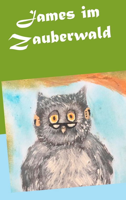 James im Zauberwald - Anastasia Milor