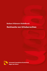 Reichweite von Urheberrechten - Barbara V&ouml;lzmann-Stickelbrock