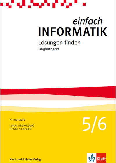 Einfach Informatik / Einfach Informatik 5/6 &ndash; L&ouml;sungen finden - Juraj Hromkovič, Regula Lacher