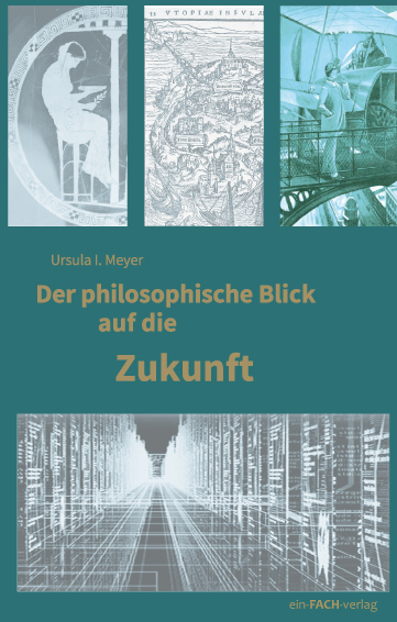 Der philosophische Blick auf die Zukunft - Ursula Meyer
