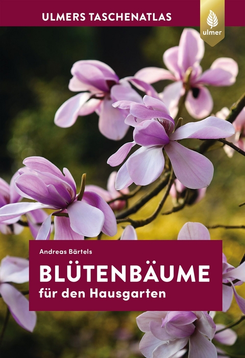 Bl&uuml;tenb&auml;ume f&uuml;r den Hausgarten - Andreas B&auml;rtels