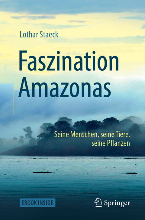 Faszination Amazonas - Lothar Staeck