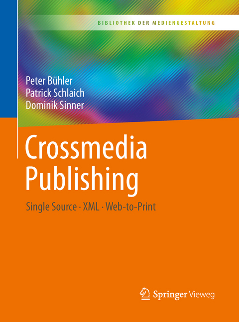 Crossmedia Publishing - Peter Bühler, Patrick Schlaich, Dominik Sinner