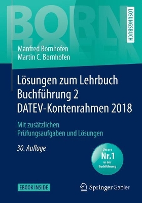 L&ouml;sungen zum Lehrbuch Buchf&uuml;hrung 2 DATEV-Kontenrahmen 2018 - Manfred Bornhofen, Martin C. Bornhofen