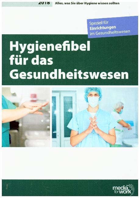 Hygienefibel f&uuml;r das Gesundheitswesen 2018 - Mario Krau&szlig;, Katja Ruf