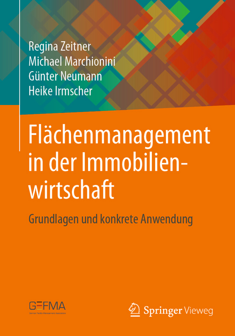 Fl&auml;chenmanagement in der Immobilienwirtschaft - Regina Zeitner, Michael Marchionini, G&uuml;nter Neumann, Heike Irmscher