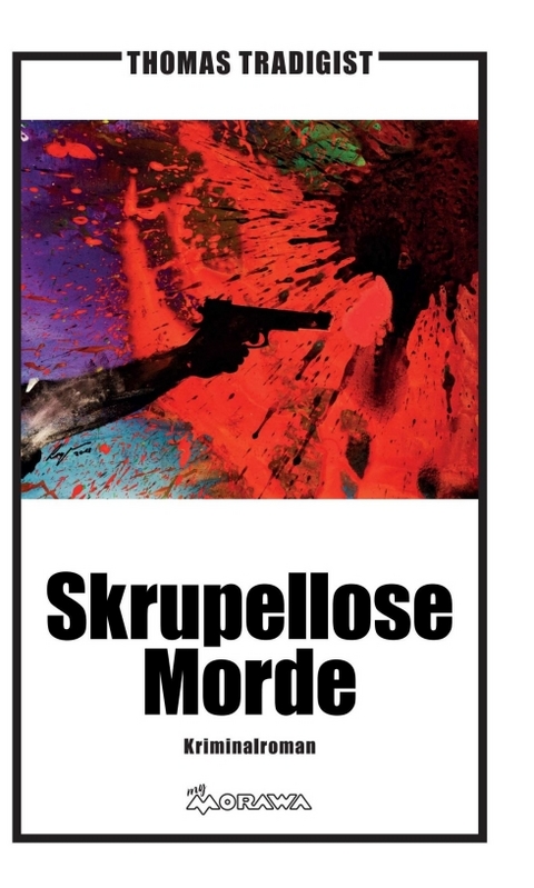Skrupellose Morde - Thomas Tradigist