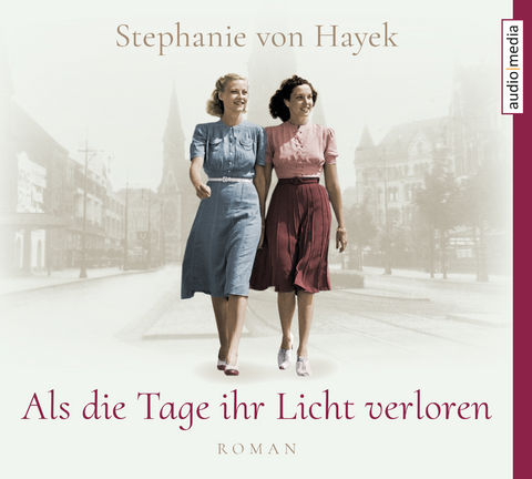 Als die Tage ihr Licht verloren - Stephanie Von Hayek