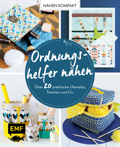 Nähen kompakt – Ordnungshelfer nähen - Claudia Günther, Swantje Wendt, Swantje Lindemann, Christin Pardun, Selmin Ermis-Krohs