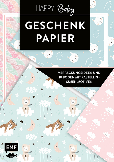 Das Geschenkpapier-Set &ndash; Happy Baby: Verpackungsideen und 10 Bogen mit pastellig-s&uuml;&szlig;en Motiven