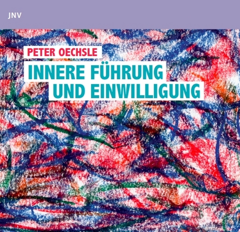 Innere F&uuml;hrung und Einwilligung - Peter Oechsle