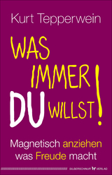 Was immer du willst! - Kurt Tepperwein