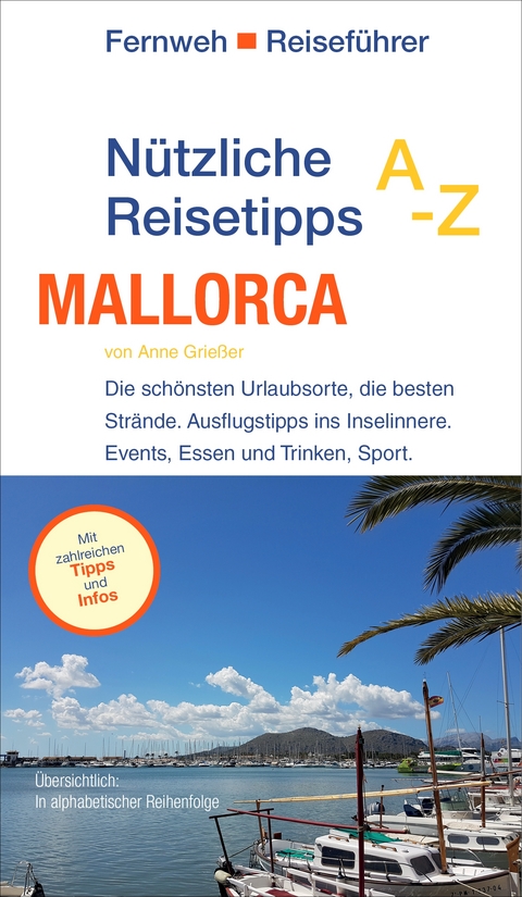 N&uuml;tzliche Reisetipps A-Z: Mallorca - Anne Grie&szlig;er