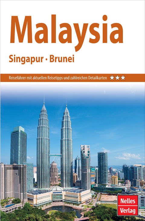Nelles Guide Reisef&uuml;hrer Malaysia - Singapur - Brunei