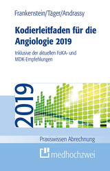 Kodierleitfaden f&uuml;r die Angiologie 2019 - Lutz Frankenstein, Tobias T&auml;ger, Martin Andrassy