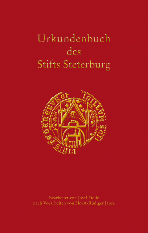 Urkundenbuch des Kanonissenstifts Steterburg - Josef Dolle, Horst R&uuml;diger Jarck