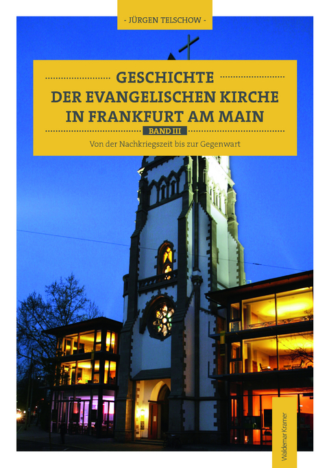 Geschichte der evangelischen Kirche in Frankfurt am Main -  J&uuml;rgen Telschow