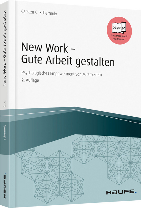 New Work - Gute Arbeit gestalten - Carsten C. Schermuly