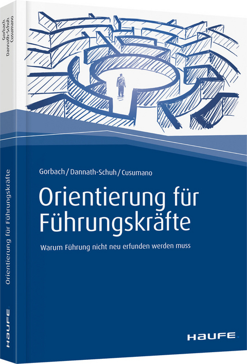Orientierung f&uuml;r F&uuml;hrungskr&auml;fte - Andreas Gorbach, Julia Dannath-Schuh, Franziska Cusumano