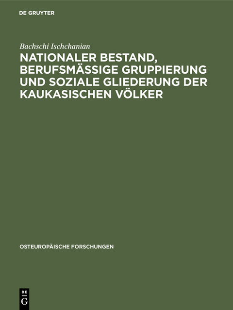 Nationaler Bestand, berufsm&auml;&szlig;ige Gruppierung und soziale Gliederung der kaukasischen V&ouml;lker - Bachschi Ischchanian