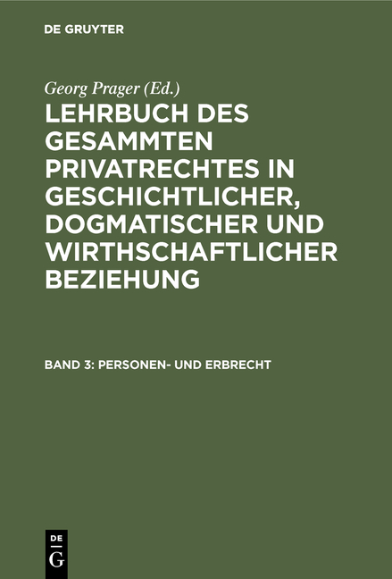 Lehrbuch des gesammten Privatrechtes in geschichtlicher, dogmatischer... / Personen- und Erbrecht - 