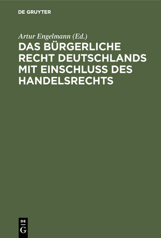 Das Bürgerliche Recht Deutschlands mit Einschluss des Handelsrechts
