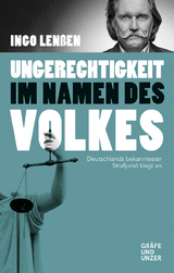 Ungerechtigkeit im Namen des Volkes - Ingo Len&szlig;en