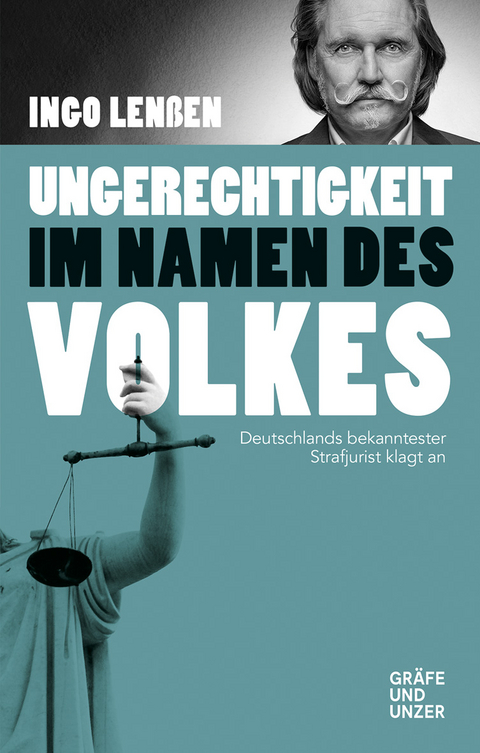 Ungerechtigkeit im Namen des Volkes - Ingo Len&szlig;en