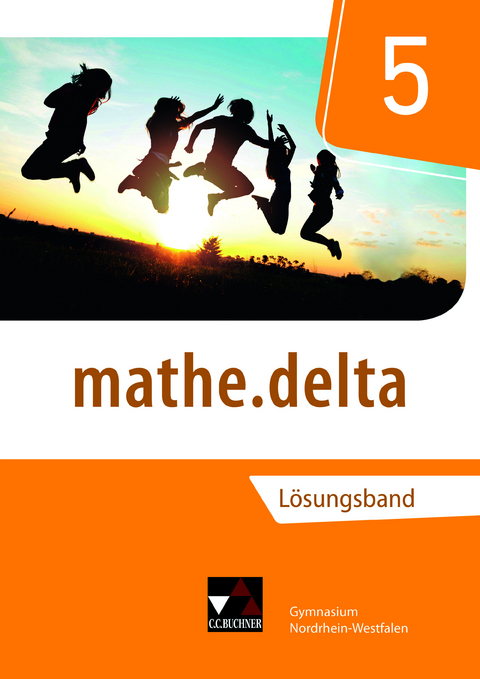 mathe.delta &ndash; Nordrhein-Westfalen / mathe.delta NRW LB 5 - Lukas Gosch, Maria K&ouml;nig, Tom Schmidt, Ann-Kathrin Stankewitz