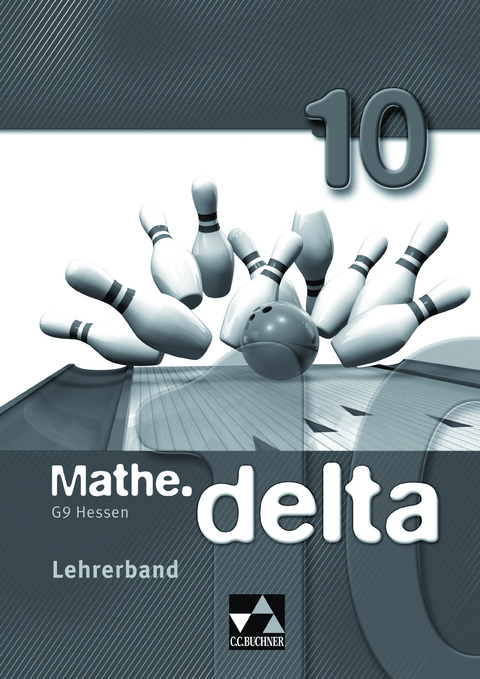 mathe.delta - Hessen (G9) / mathe.delta Hessen (G9) LB 10 - Maria K&ouml;nig, Anika Leimeister, Sofie Schmidt, Tom Schmidt