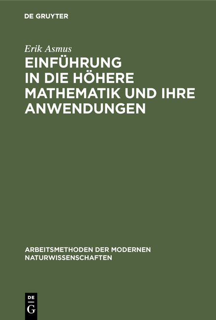 Einf&uuml;hrung in die h&ouml;here Mathematik und ihre Anwendungen - Erik Asmus