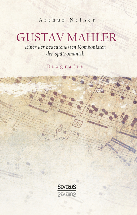 Gustav Mahler. Biografie - Arthur Nei&szlig;er