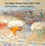 Der Maler Robert Sterl (1867-1932) - Roland Halbritter