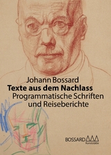 Johann Bossard. Texte aus dem Nachlass - 