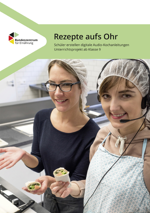 Rezepte aufs Ohr - Audiorezepte im Unterricht - Monik Heinis, Ute Gomm